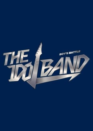 The Idol Band: Boy&rsquo;s Battle